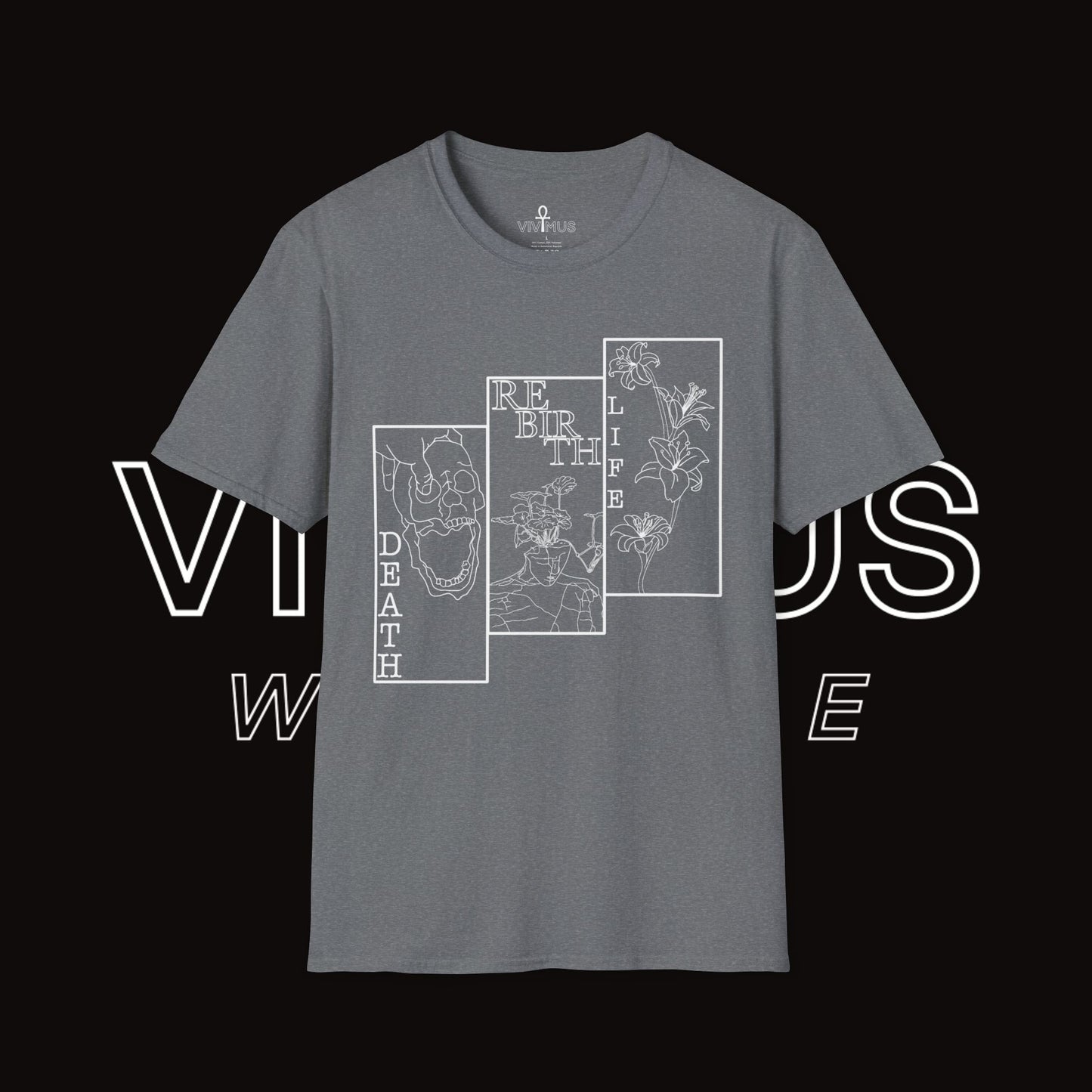 Unisex Soft T-Shirt | Vivimus - Death Rebirth Life