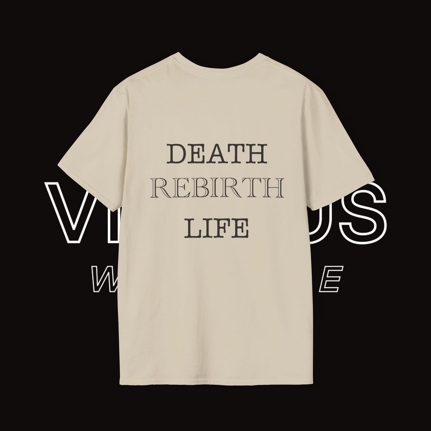 Unisex Soft T-Shirt | Vivimus - Death Rebirth Life