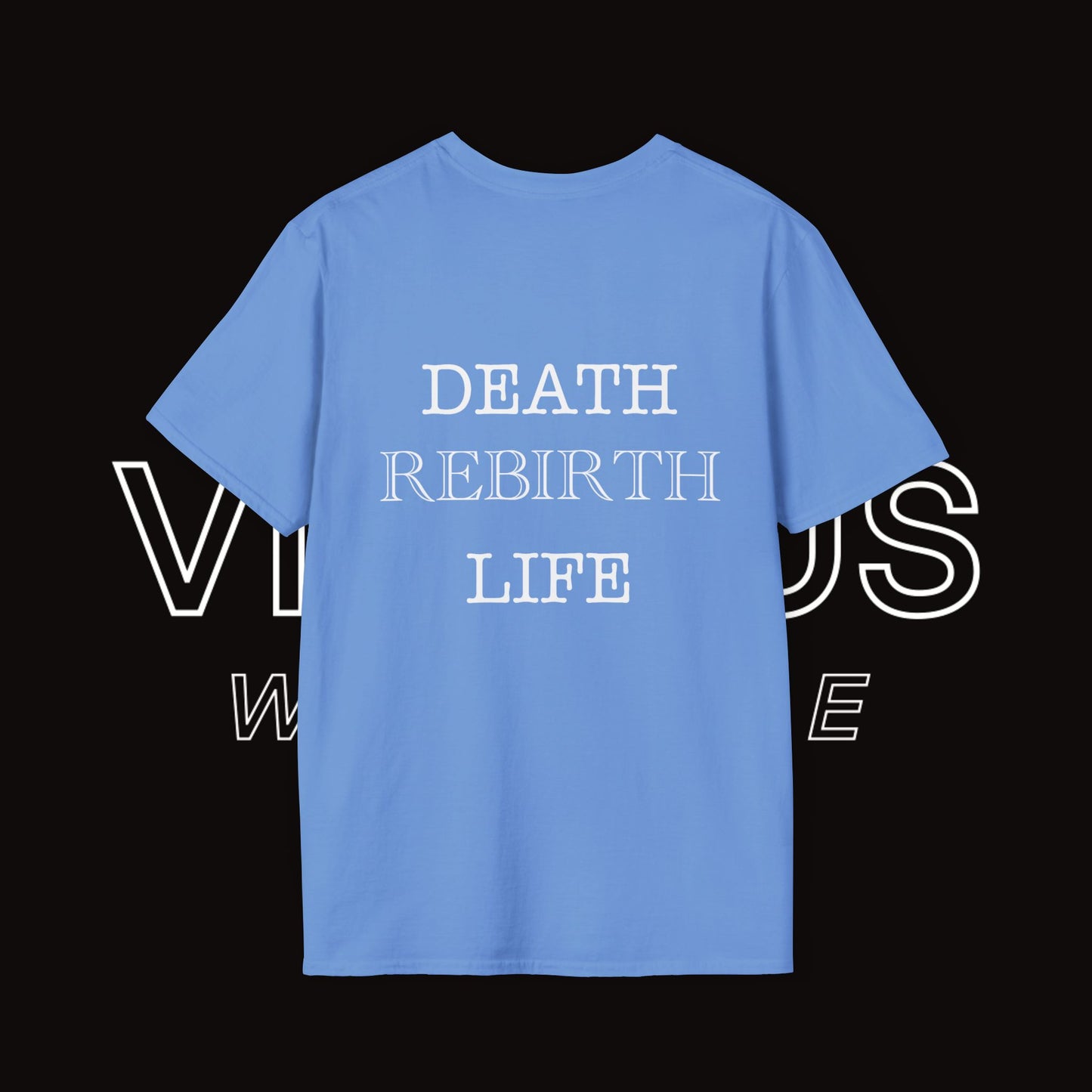 Unisex Soft T-Shirt | Vivimus - Death Rebirth Life