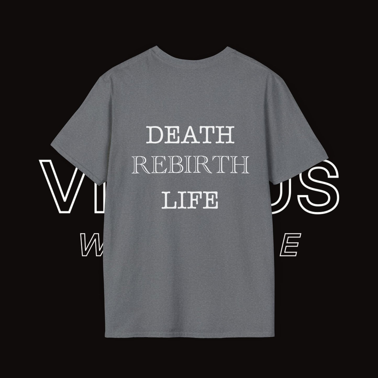 Unisex Soft T-Shirt | Vivimus - Death Rebirth Life