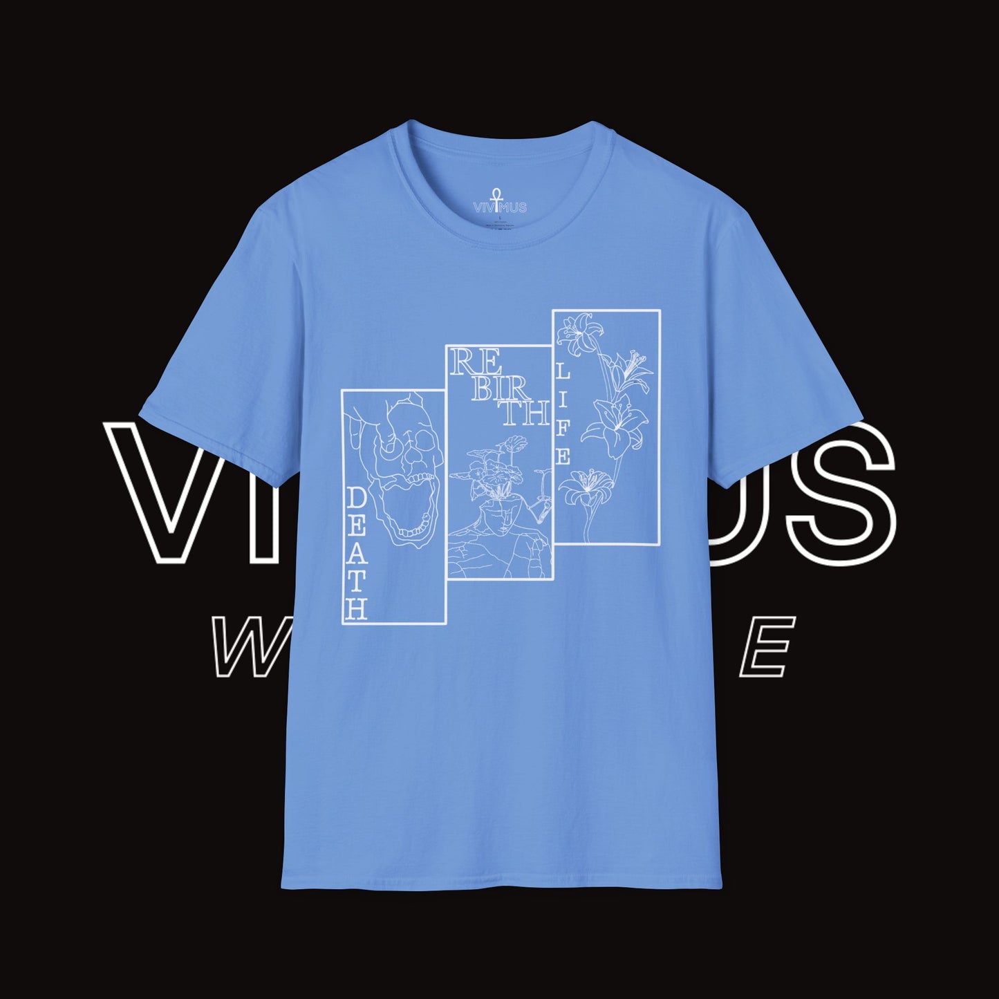 Unisex Soft T-Shirt | Vivimus - Death Rebirth Life