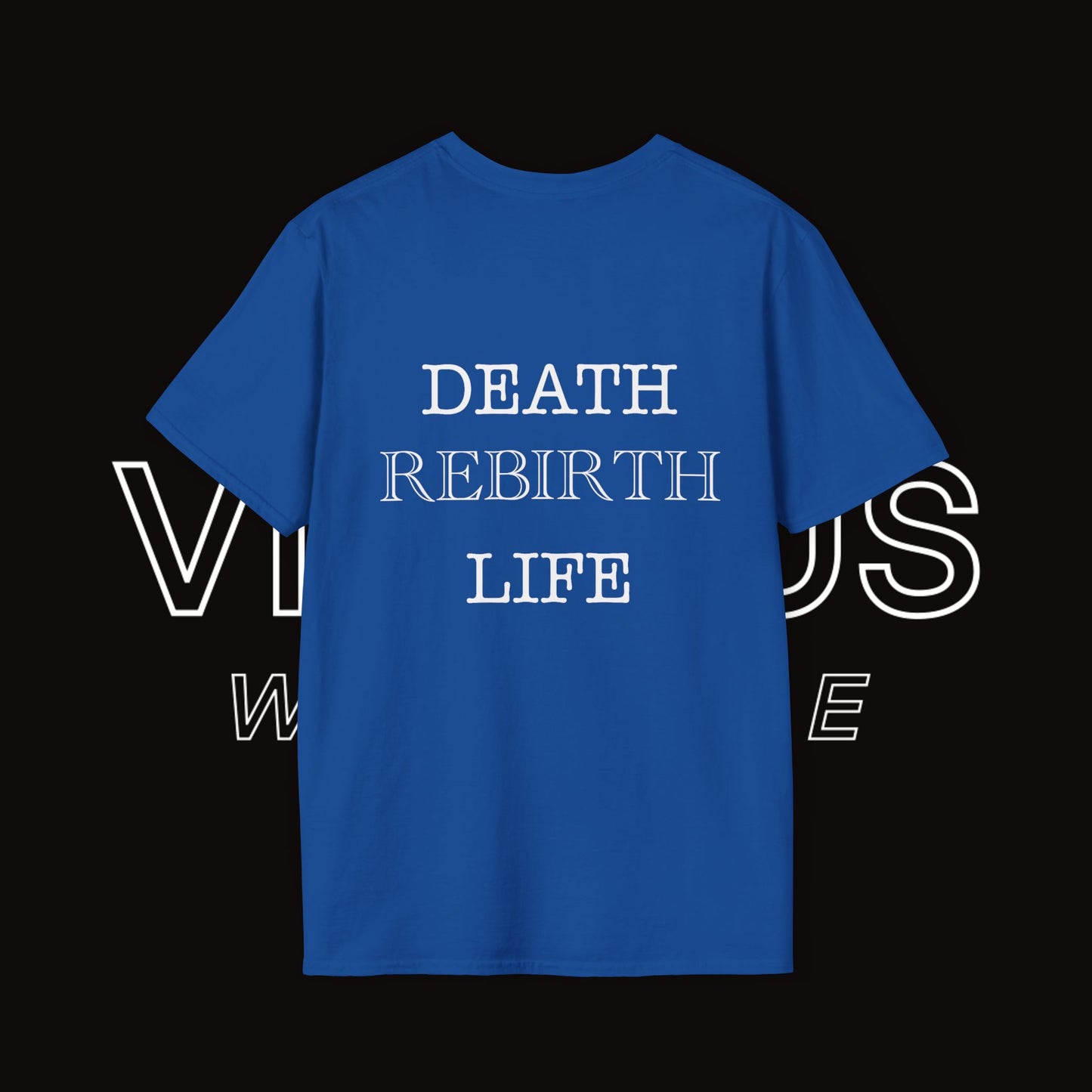 Unisex Soft T-Shirt | Vivimus - Death Rebirth Life